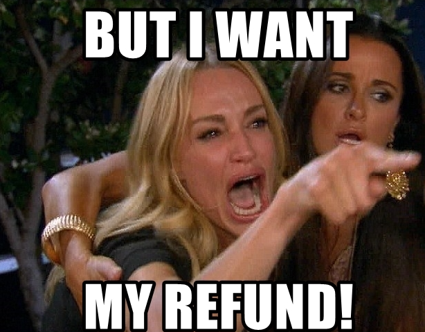 want my refund