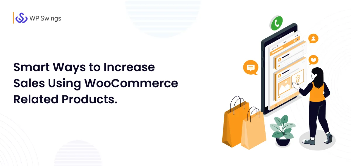 Feature-Smart Ways to Increase Sales Using WooCommerce Related Products.