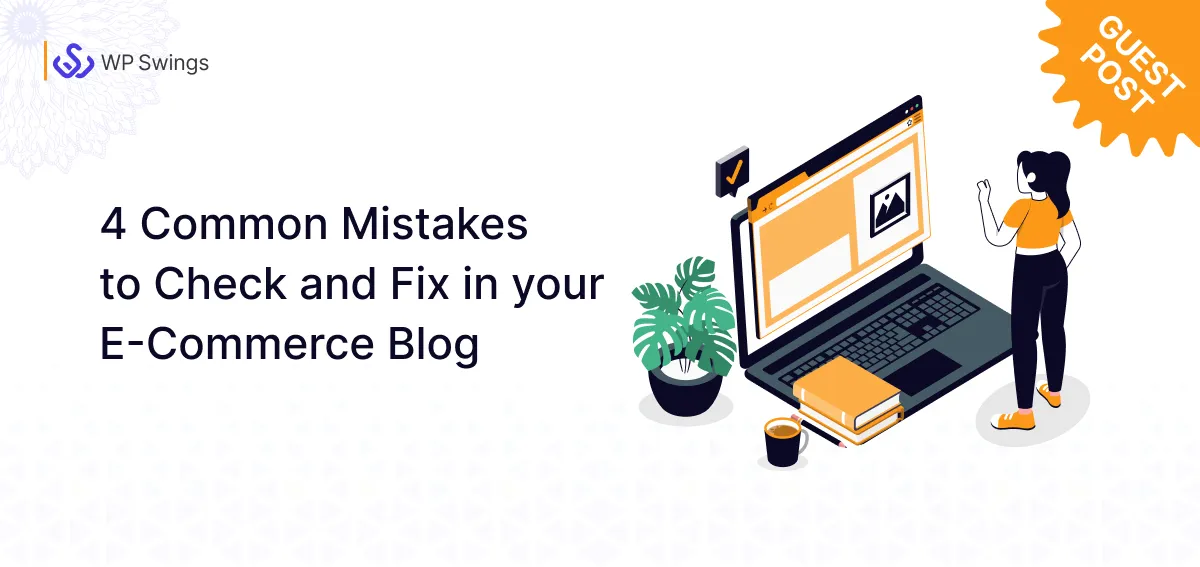 4 Common Mistakes to Check and Fix in your E-Commerce Blog - feature