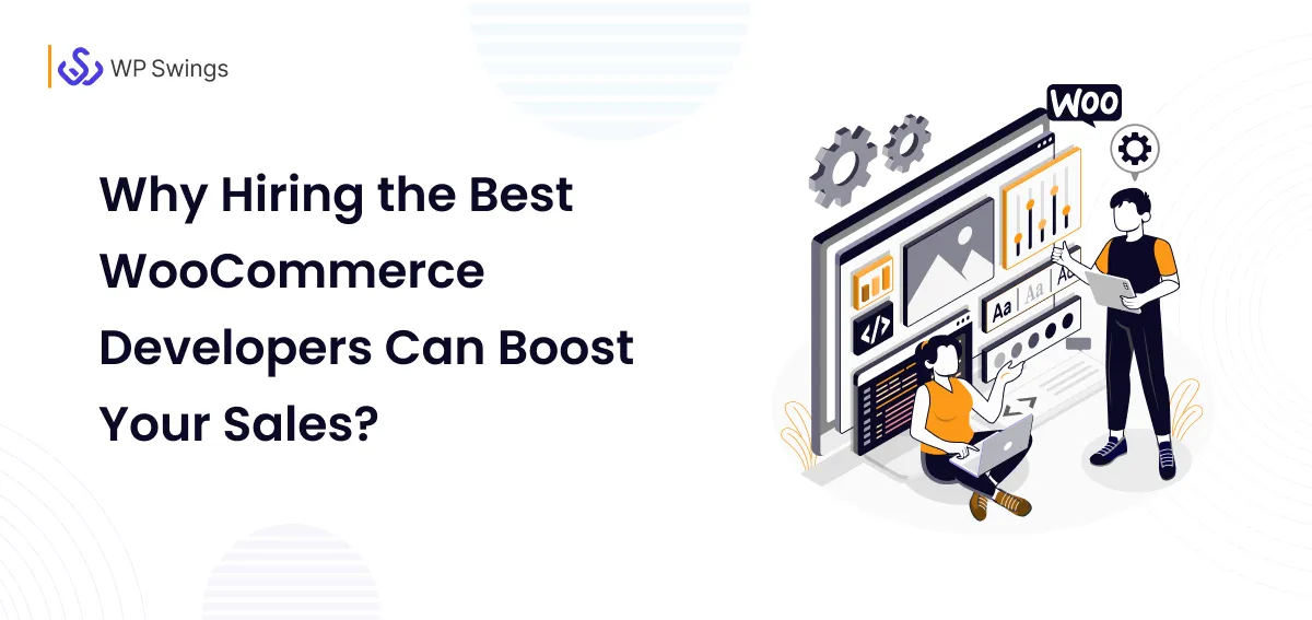why hiring the best woocommerce developers can boost sale - feature