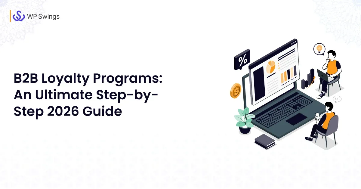 B2B Loyalty Programs: An Ultimate Guide 2026 | WP Swings